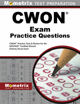 Paperback CWON Exam Practice Questions: CWON Practice Tests & Review for the WOCNCB Certified Wound Ostomy Nurse Exam Book