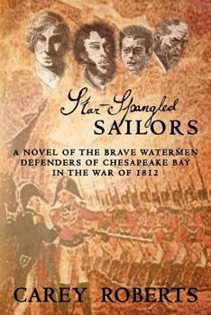 Paperback Star-Spangled Sailors: A Stirring Account of the Brave Watermen Defenders of Chesapeake Bay in the War of 1812 Book