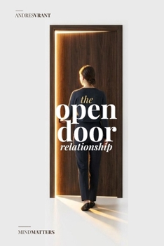 The “Open-Door” Relationship: THE PSYCHOLOGY OF RELATIONSHIPS AND COUPLES WHO SEPARATE BUT NEVER TRULY CLOSE THE DOOR OR BECOME “IMPOSSIBLE”.
