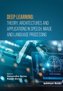 Paperback Deep Learning: Theory, Architectures and Applications in Speech, Image and Language Processing Book