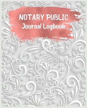 Paperback Notary Public Journal Logbook: Official Notary Journal, Public Notary Record And Log Book