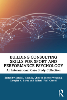Paperback Building Consulting Skills for Sport and Performance Psychology: An International Case Study Collection Book