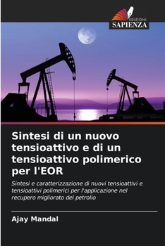 Paperback Sintesi di un nuovo tensioattivo e di un tensioattivo polimerico per l'EOR [Italian] Book