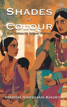 Shades of Colour: The Tribal In Indian Fiction