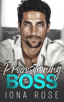 Paperback Propositioning The Boss: A Standalone Office Romance Book