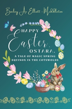 Happy Easter, Ostara. A Tale Of Magic Spring Equinox In The Cotswolds