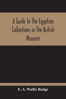 Paperback A Guide To The Egyptian Collections In The British Museum Book