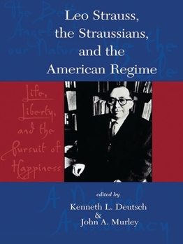 Leo Strauss, The Straussians, and the Study of the American Regime