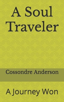 Paperback A Soul Traveler: A journey won Book