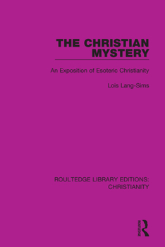 Paperback The Christian Mystery: An Exposition of Esoteric Christianity Book