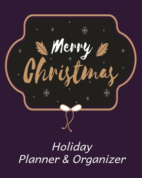 Merry Christmas Holiday Planner & Organizer: Holiday Party Planner & Festivities Organizer - 8x10 - 100 Pages