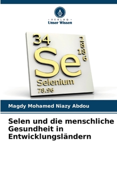Selen und die menschliche Gesundheit in Entwicklungsländern (German Edition)
