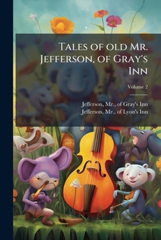 Tales of old Mr. Jefferson, of Gray's Inn Volume 2