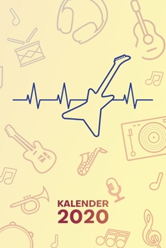 KALENDER 2020: A5 Musikinstrumente Terminplaner für Gitarrist mit DATUM - 52 Kalenderwochen für Termine & To-Do Listen - Gitarristen Herzschlag ... Jahreskalender Gitarrenmusik (German Edition)
