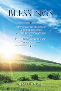 Paperback Blessings: A Narrative on the Lives of Marlene Keen Porter A Truly Remarkable Woman and Joseph Kenneth 'Ken' Berger The Miracle M Book