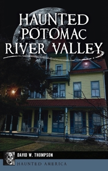 Hardcover Haunted Potomac River Valley Book