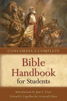 Paperback Concordia's Complete Bible Handbook for Students Book