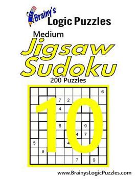 Paperback Brainy's Logic Puzzles Medium Jigsaw Sudoku #10: 200 Puzzles Book