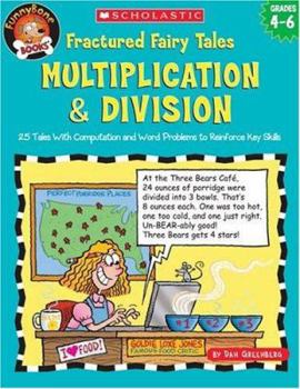 Paperback Fractured Fairy Tales: Multiplication & Division: 25 Tales with Computation and Word Problems to Reinforce Key Skills Book
