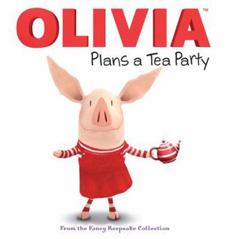 Hardcover OLIVIA Plans a Tea Party: From the Fancy Keepsake Collection (Olivia TV Tie-in) Book