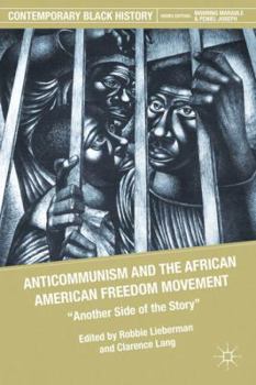 Paperback Anticommunism and the African American Freedom Movement: Another Side of the Story Book