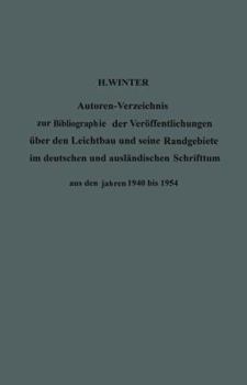 Paperback Autoren-Verzeichnis Zur Bibliographie Der Veröffentlichungen Über Den Leichtbau Und Seine Randgebiete Im Deutschen Und Ausländischen Schrifttum Aus De [German] Book