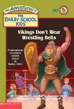 Vikings Don't Wear Wrestling Belts (Adventures of the Bailey School Kids (Paperback)) - Book #43 of the Adventures of the Bailey School Kids
