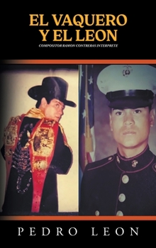 Hardcover El Vaquero Y El Leon: Compositor Ramon Contreras Interprete [Spanish] Book