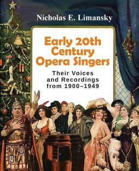 Paperback Early 20th Century Opera Singers: Their Voices and Recordings from 1900-1949 Book