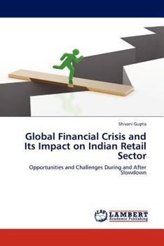 Paperback Global Financial Crisis and Its Impact on Indian Retail Sector Book