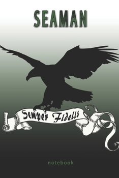 Seaman - Semper Fidelis - Notebook: This Notebook is specially for  Seaman. 100 pages with dot lines. Unique Notebook for all Soldiers or Vererans. Perfect as a Gift or a on duty diary or on a mission