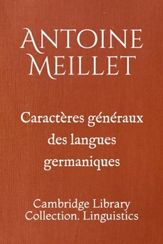 Caract�res G�n�raux des Langues Germaniques : Cambridge Library Collection. Linguistics