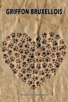 Griffon Bruxellois Notizbuch für Hundehalter: Hunderasse Griffon Bruxellois. Ideal als Geschenk für Hundebesitzer - 6x9 Zoll (ca. Din. A5) - 100 Seiten - gepunktete Linien (German Edition)