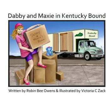 Paperback Dabby and Maxie in Kentucky Bound (The Dabby Project) Book
