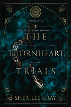 The Thornheart Trials, Books 4 - 6