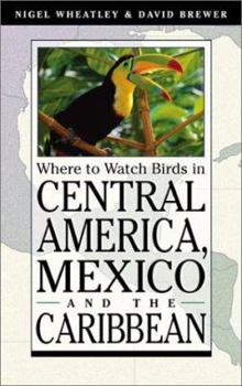 Paperback Where to Watch Birds in Central America, Mexico, and the Caribbean Book