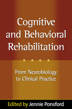 Hardcover Cognitive and Behavioral Rehabilitation: From Neurobiology to Clinical Practice Book