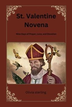 Paperback St. Valentine Novena: Nine Days of Prayer, Love, and Devotion Book