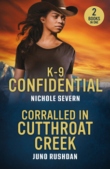 K-9 Confidential Corralled Pb: K-9 Confidential (New Mexico Guard Dogs) / Corralled in Cutthroat Creek (Cowboy State Lawmen: Duty and Honor)