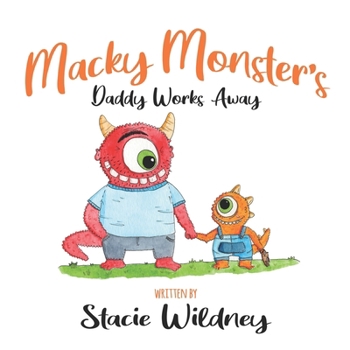Paperback Macky Monster's Daddy Works Away Book