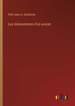 Paperback Les mésaventures d'un avocat [French] Book