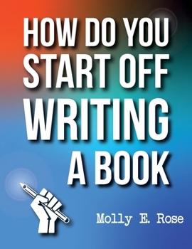 Paperback How Do You Start Off Writing A Book
