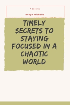 Paperback Timely secrets to staying focused in a chaotic world Book