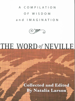 Paperback The Word of Neville: A Compilation of Wisdom Book