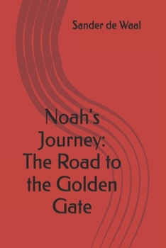 Paperback Noah's Journey: The Road to the Golden Gate Book