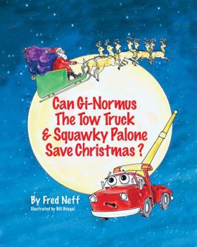 Hardcover Can Gi-Normous the Tow Truck and Squawky Palone Save Christmas? Book