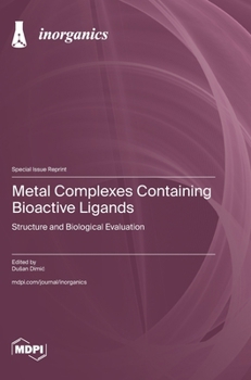 Hardcover Metal Complexes Containing Bioactive Ligands: Structure and Biological Evaluation Book