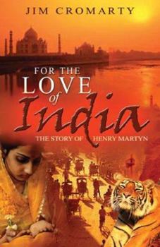 Paperback For the Love of India: The Story of Henry Martin Book