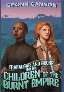 Hardcover Trafalgar and Boone and the Children of the Burnt Empire Book