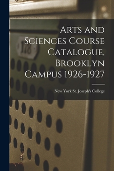 Paperback Arts and Sciences Course Catalogue, Brooklyn Campus 1926-1927 Book